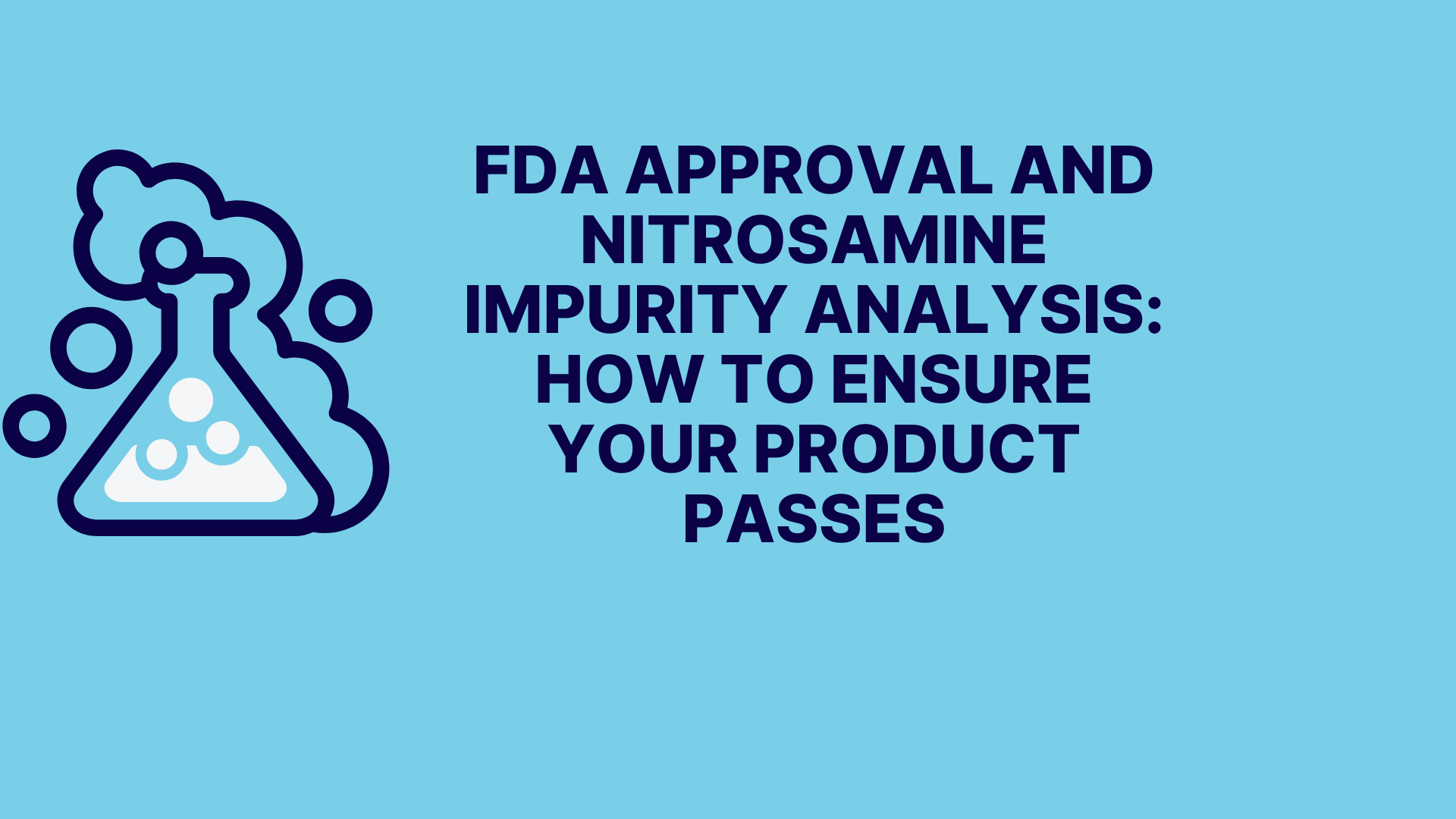 Nitrosamine Impurity Analysis for FDA Approval