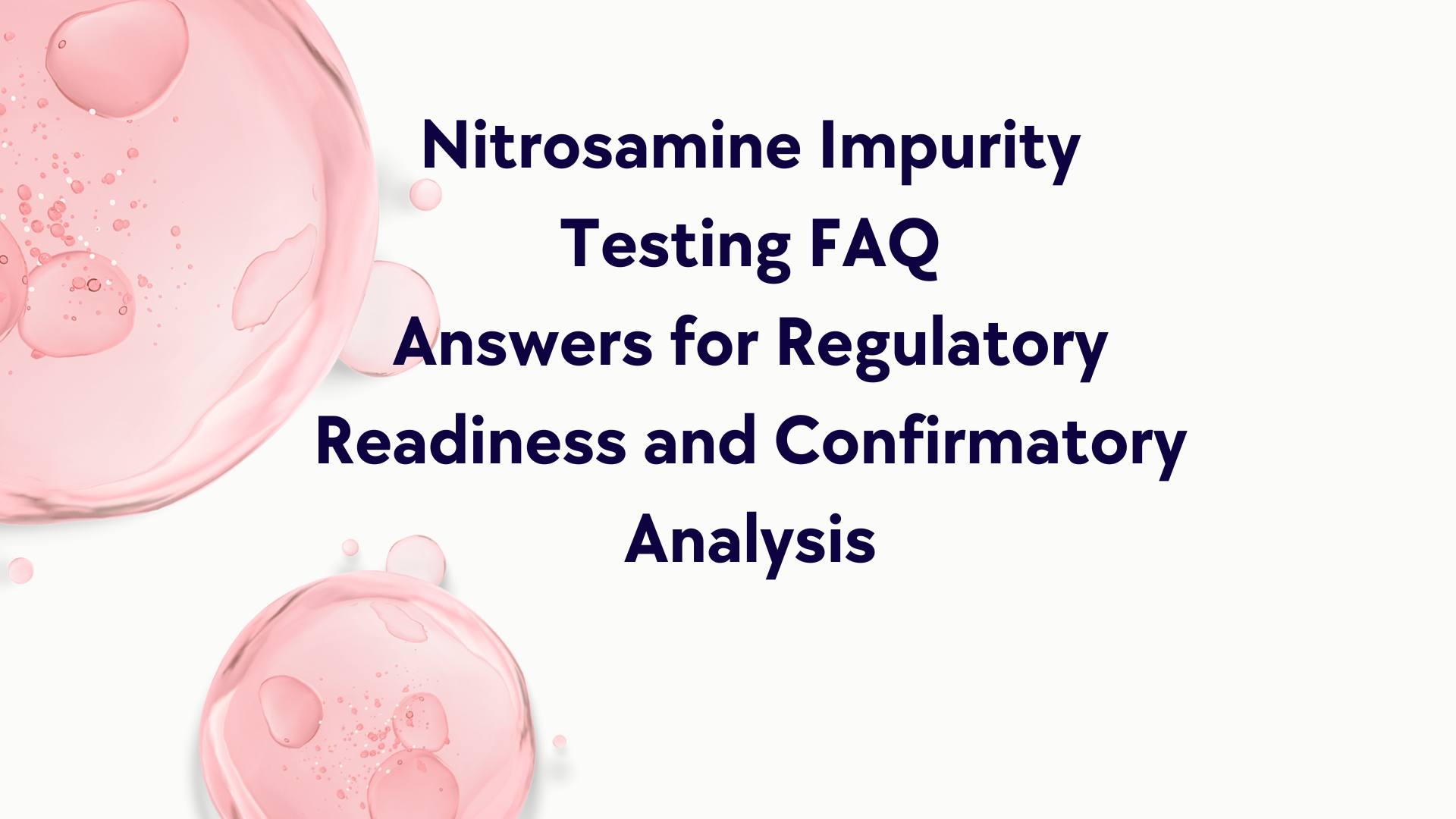 Nitrosamine Impurity Testing FAQ